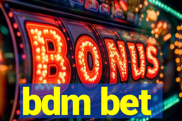 bdm bet